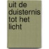 Uit de duisternis tot het licht