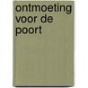 Ontmoeting voor de poort by J.J. Frinsel