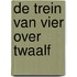 De trein van vier over twaalf