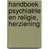 Handboek psychiatrie en religie, herziening