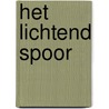 Het lichtend spoor by J.P. de Vries