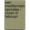 Een mediterraan sprookje / Rozen in februari door Nina Harrington
