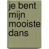 Je bent mijn mooiste dans door Hubert Vercauteren
