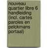 Nouveau Quartier libre 6 Handleiding (incl. Cartes paroles en Pelckmans Portaal) by Unknown