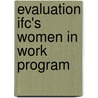 Evaluation IFC's Women in Work Program door Thierry Belt