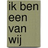 Ik ben een van wij door Wilkin van de Kamp
