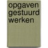 Opgaven Gestuurd Werken