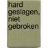 Hard geslagen, niet gebroken