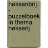 Heksenbrij - Puzzelboek in thema Hekserij door Danny Demeersseman