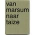 VAN MARSUM NAAR TAIZE