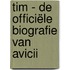 Tim - De officiële biografie van Avicii