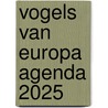 Vogels van Europa Agenda 2025 door Onbekend