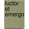 Luctor et emergo by J.B. Kippers
