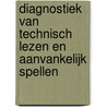 Diagnostiek van technisch lezen en aanvankelijk spellen by J.P.M. Vieijra