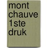 Mont Chauve 1ste druk door Filip Vercruysse