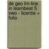 De Geo LRN-line in Learnbeat 5 vwo - licentie + folio door Onbekend