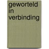Geworteld in verbinding door Kelly Keasberry