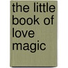 The Little Book of Love Magic door Sarah Bartlett