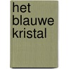 Het blauwe kristal door Mette Van Praag