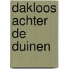 Dakloos achter de duinen by Polly Hofwijck