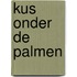 Kus onder de palmen