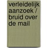 Verleidelijk aanzoek / Bruid over de mail by Kathie Denosky
