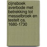 Cijnsboek Averbode met betrekking tot Messelbroek en Testelt ca. 1680-1730 door Onbekend