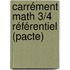 Carrément Math 3/4 référentiel (Pacte)