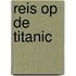 Reis op de Titanic