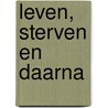 Leven, sterven en daarna by Lama Thubten Yeshe