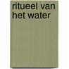 Ritueel van het Water door Henk Kross