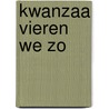 Kwanzaa Vieren We Zo door Delano Hankers