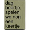 Dag Beertje, spelen we nog een keertje door Rian Visser