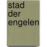 Stad der engelen door Jordan Harper