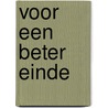 Voor een beter einde door Delaya De Beer