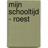 Mijn schooltijd - roest door Fien