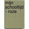 Mijn schooltijd - roze by Fien