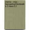 Memo - MAX - leeropdrachtenboek B 3 havo 5.1 door Onbekend