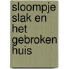 Sloompje Slak en het gebroken huis by Claudia Hass