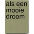 Als een mooie droom