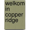 Welkom in Copper Ridge door Maisey Yates