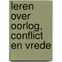 Leren over oorlog, conflict en vrede