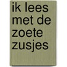 Ik lees met de Zoete Zusjes door Hanneke de Zoete