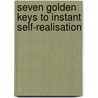 Seven golden keys to instant self-realisation door Ma Deva Indra