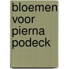 Bloemen voor Pierna Podeck by Rosita Bruijn