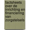 Factsheets over de inrichting en financiering van zorgstelsels by Madelon Kroneman