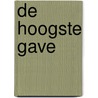 De hoogste gave by Paulo Coelho