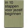 In 10 stappen voor jezelf beginnen by Wietse Louwes