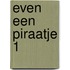 Even een piraatje 1