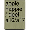 Appie Happie / deel A16/A17 door Dik Bruynesteyn